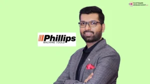 Nikhil Modi Phillips Machine Tools marketing