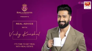 Vicky Kaushal Fronts Birla Estates ‘Real Advice’ Campaign for Easy Homebuying