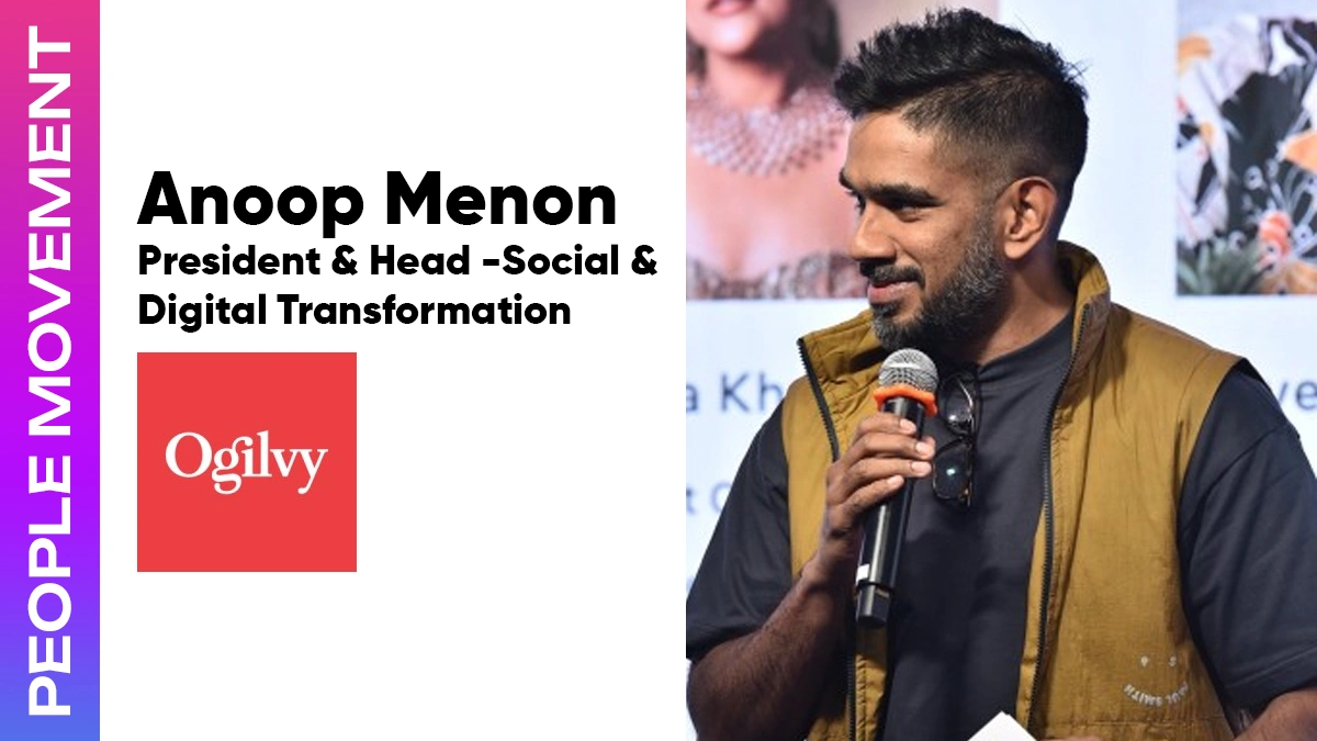 Anoop Menon joins Ogilvy as President and Head, Social and Digital Transformation