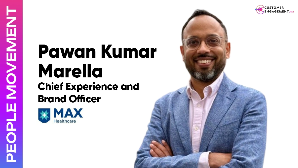 customer engagement network Pawan Kumar Marella Max Healthcare Chief Experience Brand Officer