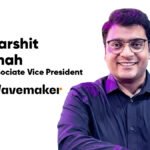customer engagement network Darshit Shah Associate Vice President Wavemaker India