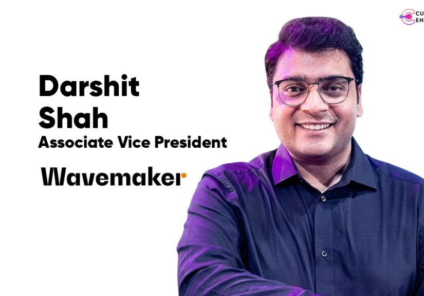customer engagement network Darshit Shah Associate Vice President Wavemaker India