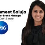 customer engagement network Ishmeet Saluja Senior Brand Manager Oral-B India P&G