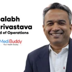 customer engagement network MediBuddy Shalabh Shrivastava Head of Operations