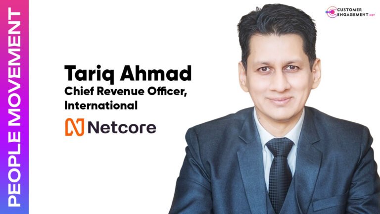 customer engagement network Tariq Ahmad Chief Revenue Officer International Netcore.ai